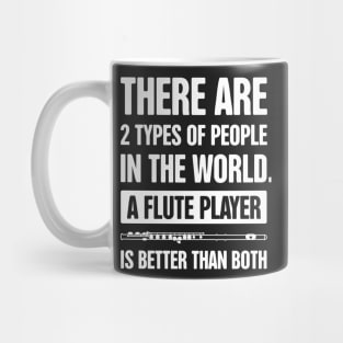 There Are 2 Types Of People – Funny Flute Player Design Mug